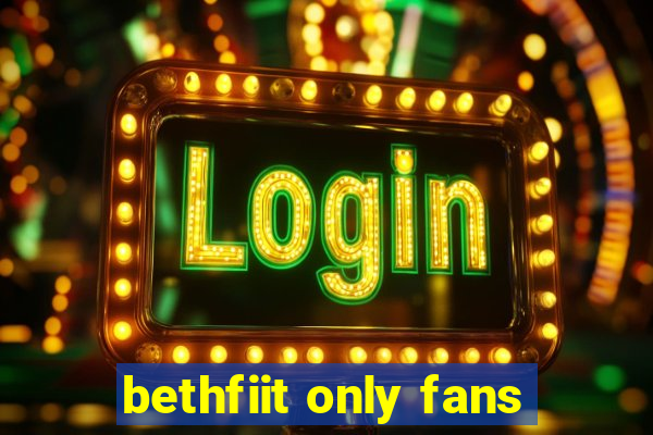 bethfiit only fans